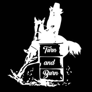 Barrel Racing, Barrel Racing Decal, Barrel Racing Gift, Horse Gifts, Cowgirl Decal, Cowgirl Sticker, Horse Decal, Turn and Burn