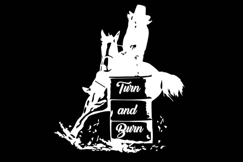 May include: A black and white silhouette of a horse and rider jumping over a barrel with the words "Turn and Burn" printed on the barrel.