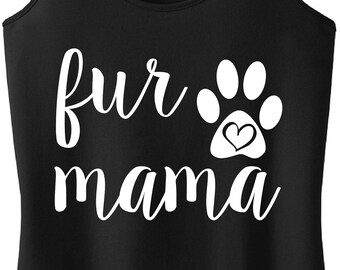 May include: Black tank top with a white graphic that says "fur mama" with a paw print and a heart in the center.