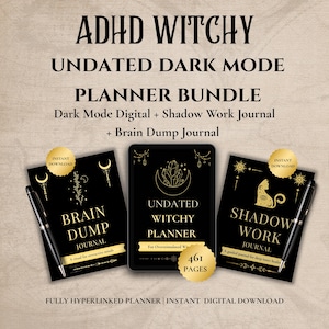 Puede incluir: Un paquete de planificadores digitales titulado ADHD WITCHY UNDATED DARK MODE PLANNER BUNDLE. Incluye un Brain Dump Journal, un Undated Witchy Planner y un Shadow Work Journal, todos con portadas negras y gráficos dorados.
