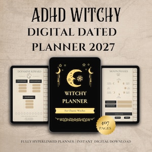 May include: A 2027 digital dated planner featuring three tablet screens displaying pages titled ADHD Witchy, Dopamine Reward, and Moon Phases. The central screen shows a crescent moon graphic and the text Witchy Planner For Chaotic Witches. A gold seal indicates 407 pages.