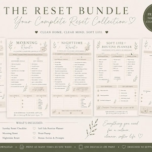 May include: The Reset Bundle, a collection of printable checklists and planners for a calmer life. Includes Sunday, Morning, and Nighttime Reset checklists, a Soft Life Routine Planner, and a Brain Dump sheet. Features a neutral color palette with botanical accents.