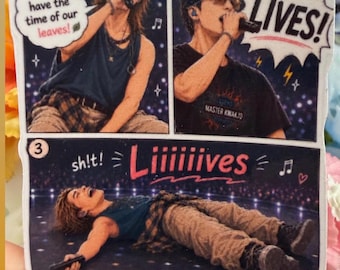 May include: A rectangular sticker featuring three comic-style panels of a performer on stage. Panel one shows a person singing with the text Let's have the time of our leaves! Panel two shows a person singing with the text LIVES! Panel three shows the person lying on the stage floor with the text sh!t! Liiiiiiives.