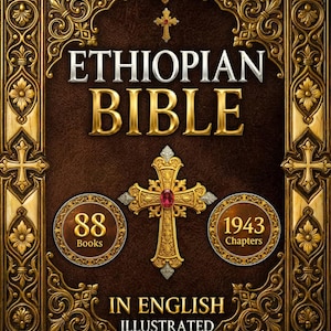 Può includere: Copertina di libro marrone con il titolo "ETHIOPIAN BIBLE" in oro. Il design include decorazioni dorate e croci. È visibile anche il testo "IN ENGLISH ILLUSTRATED". Contiene 88 libri e 1943 capitoli.