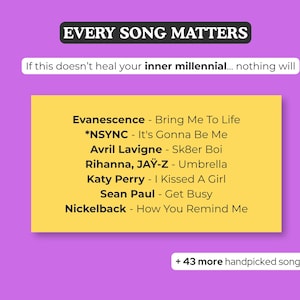 Może przedstawiać: Fioletowa grafika z tekstem "EVERY SONG MATTERS" i listą piosenek, w tym "Bring Me To Life" zespołu Evanescence i "Umbrella" Rihanny, JAY-Z. Obecny jest r&oacute;wnież tekst "If this doesn't heal your inner millennial... nothing will".