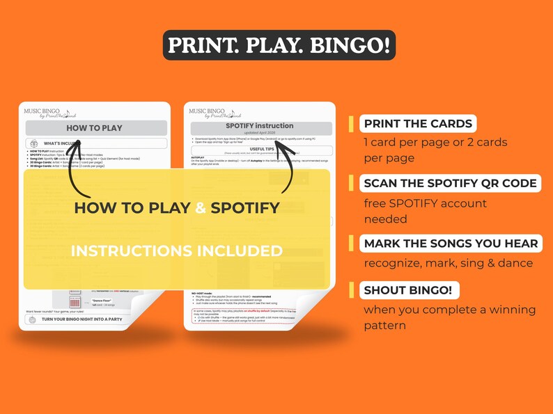 May include: An orange background with white sheets of paper and text. The text reads "PRINT. PLAY. BINGO!" and "HOW TO PLAY & SPOTIFY". Instructions include printing cards, scanning a QR code, marking songs, and shouting "BINGO!"