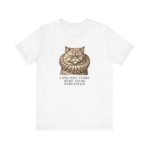 Did Not Come To Be Perceived T-Shirt image 4