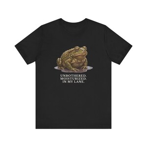 Unbothered Moisturized In My Lane Shirt, Funny Toad Tee, Frog Meme Gift, Cottagecore Self Care Graphic T-Shirt image 8