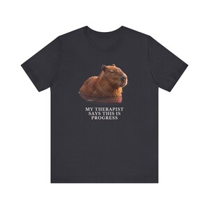 My Therapist Calls This Progress Shirt, Funny Capybara Tee, Therapy Humor Gift, Mental Health Meme Graphic T-Shirt, Self Care image 10