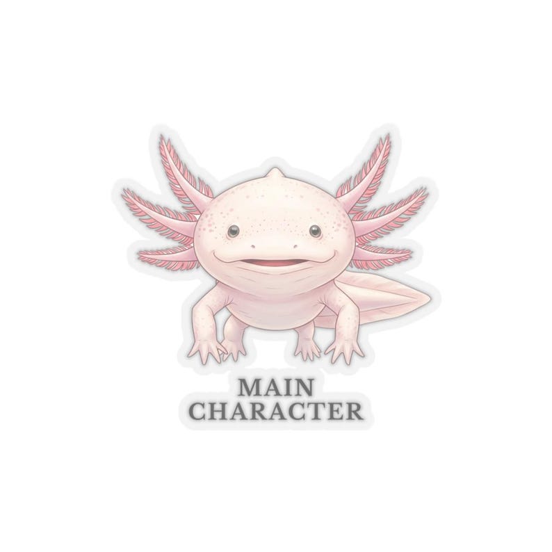 Main Character Axolotl Sticker – Smiling Pink Animal Confidence Gift image 7