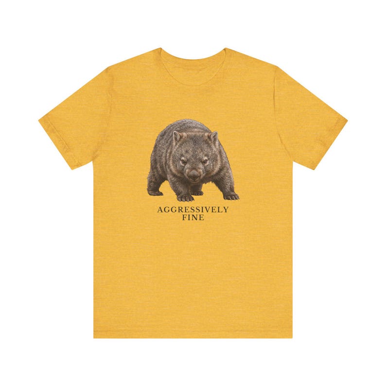 Aggressively Fine Wombat Shirt, Funny Wombat Tee, Sarcastic Mood Gift, Relatable Humor Graphic T-Shirt, Australian Animal image 9
