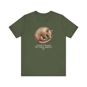 I Don't Want To Talk About It T-Shirt image 10
