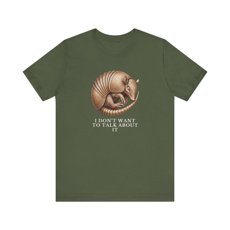 I Don't Want To Talk About It T-Shirt image 10