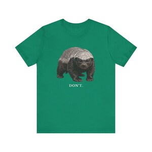 Don't Honey Badger Shirt, Funny Honey Badger Tee, Honey Badger Don't Care Gift, Bold Wildlife Graphic T-Shirt, Attitude image 12