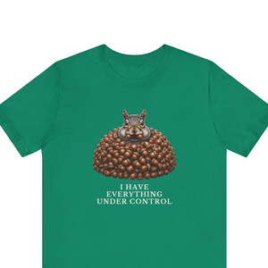 Everything Under Control Squirrel T-Shirt image 1