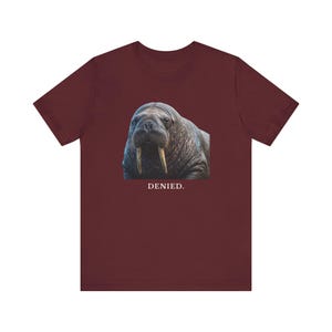 Denied. The Walrus Decides. T-Shirt 画像 19