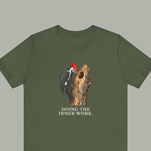 Doing The Inner Work Woodpecker T-Shirt Bild 1