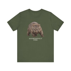 Aggressively Fine Wombat Shirt, Funny Wombat Tee, Sarcastic Mood Gift, Relatable Humor Graphic T-Shirt, Australian Animal image 11