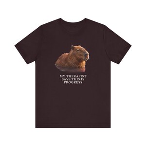 My Therapist Calls This Progress Shirt, Funny Capybara Tee, Therapy Humor Gift, Mental Health Meme Graphic T-Shirt, Self Care image 20