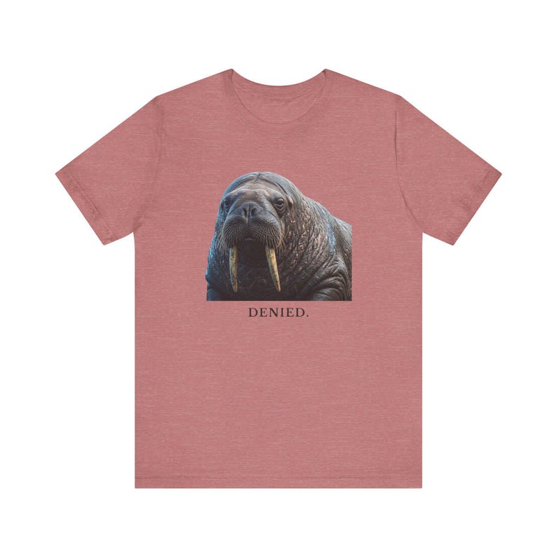 Denied. The Walrus Decides. T-Shirt 画像 6