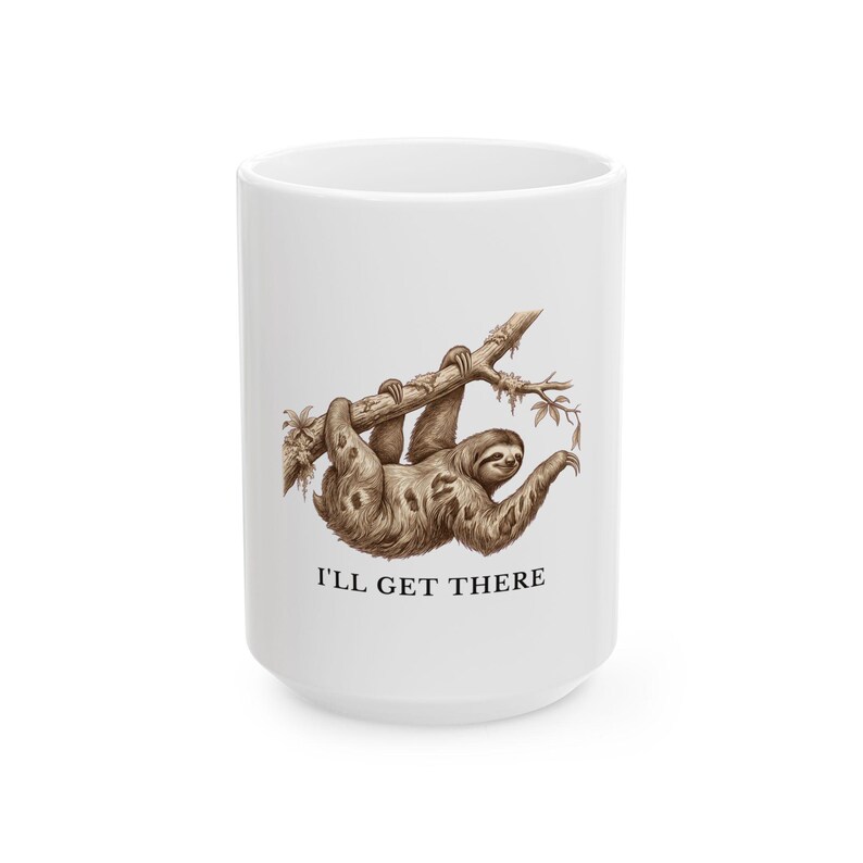 Funny Sloth Coffee Mug, I'll Get There, Lazy Procrastinator Gift (11oz/15oz) image 2