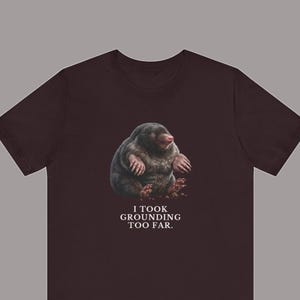I Took Grounding Too Far T-Shirt immagine 1