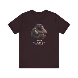 I Took Grounding Too Far T-Shirt immagine 3