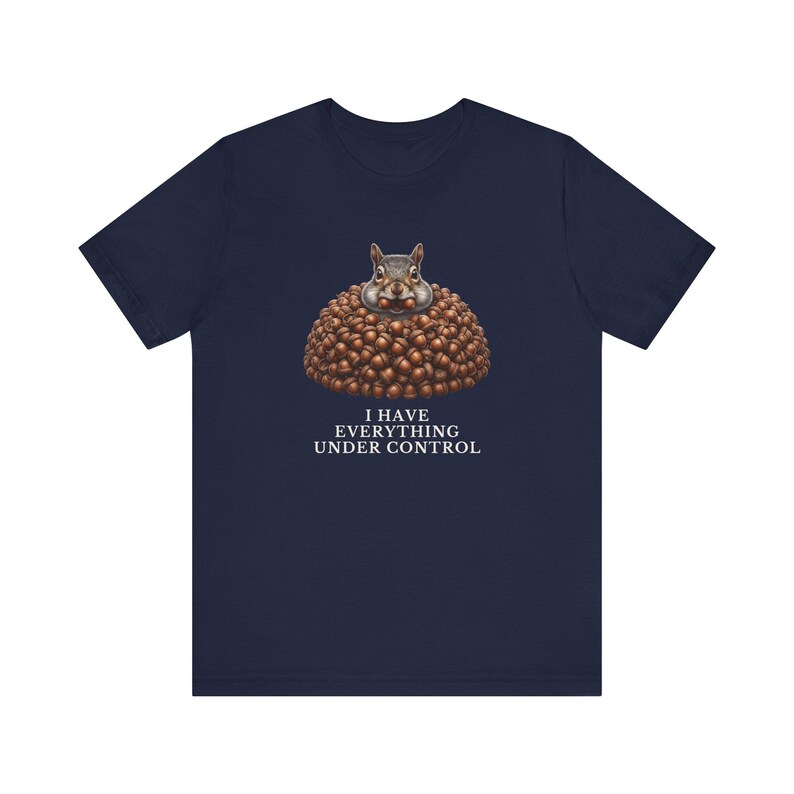 Everything Under Control Squirrel T-Shirt image 15