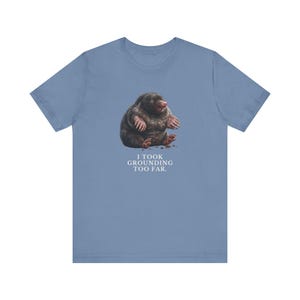 I Took Grounding Too Far T-Shirt immagine 14