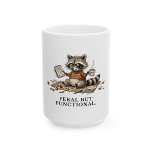 Feral But Functional Ceramic Mug - Funny Raccoon Burnout Gift image 2