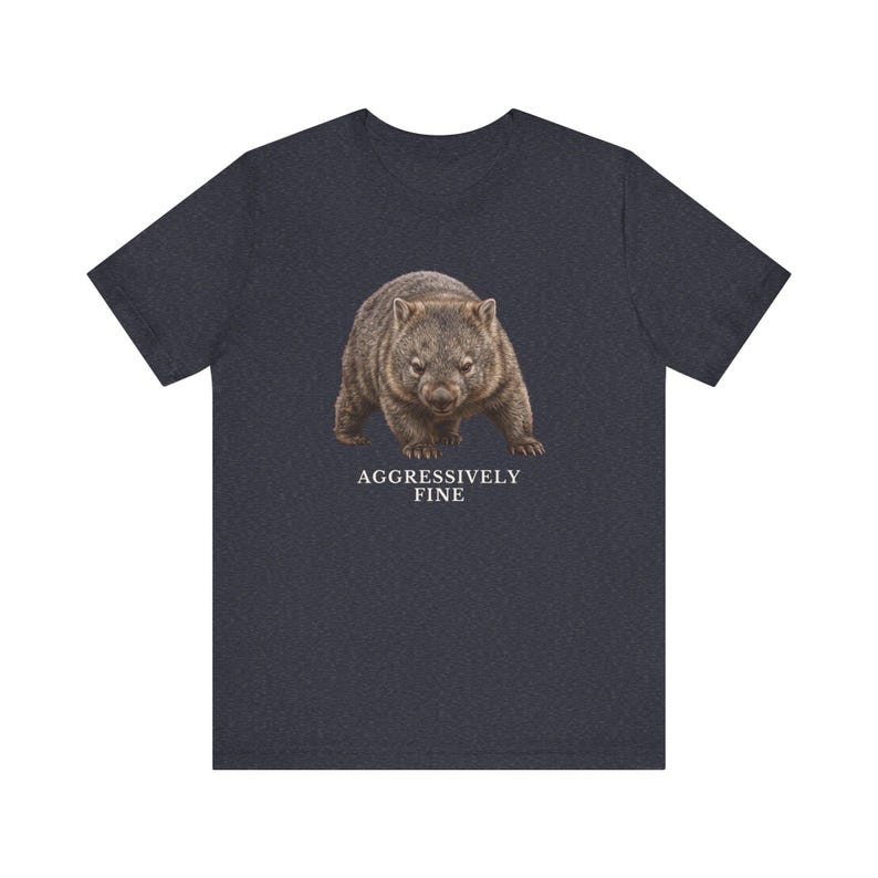 Aggressively Fine Wombat Shirt, Funny Wombat Tee, Sarcastic Mood Gift, Relatable Humor Graphic T-Shirt, Australian Animal image 14