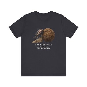 The Steep Way Builds Character T-Shirt image 10