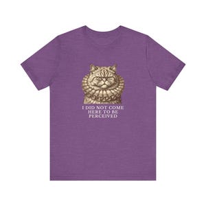 Did Not Come To Be Perceived T-Shirt image 17