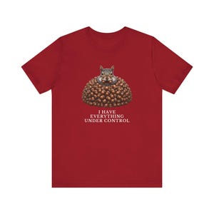 Everything Under Control Squirrel T-Shirt image 19