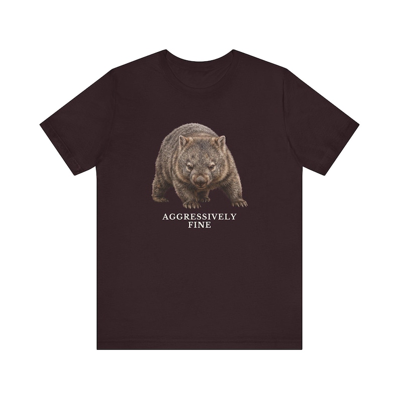 Aggressively Fine Wombat Shirt, Funny Wombat Tee, Sarcastic Mood Gift, Relatable Humor Graphic T-Shirt, Australian Animal image 20