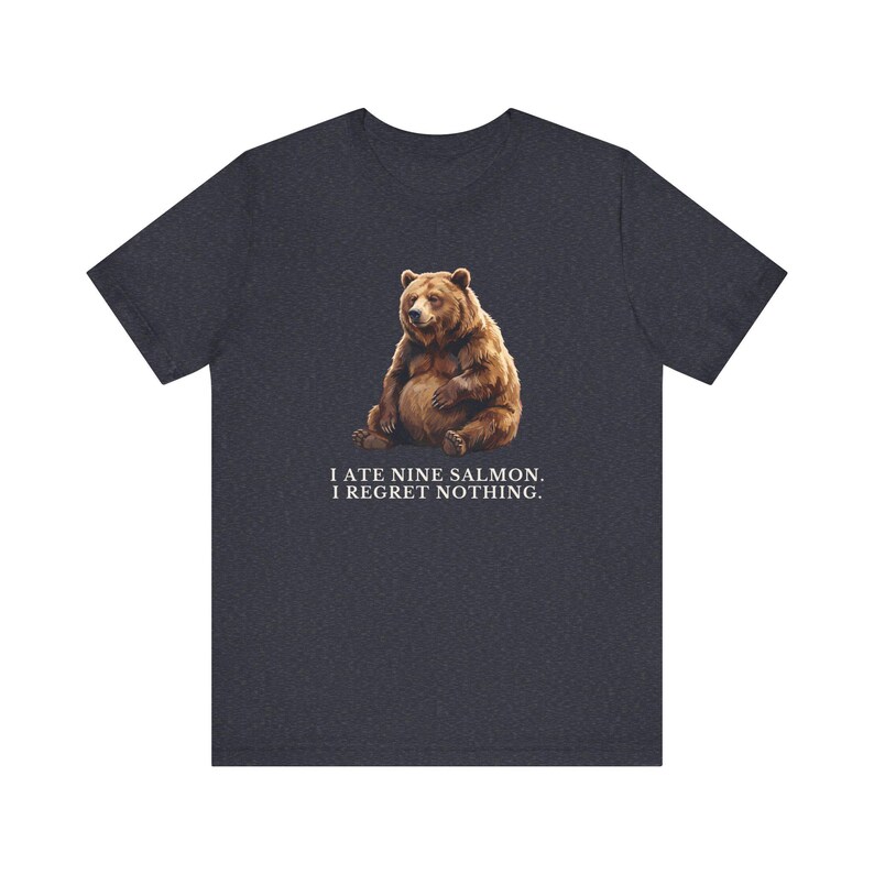 No Regrets Bear Shirt, Funny Grizzly Bear Tee, Salmon Lover Gift, Outdoorsy Humor Graphic T-Shirt, Wildlife Tee bild 14