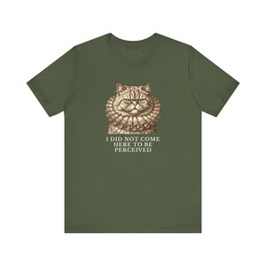 Did Not Come To Be Perceived T-Shirt image 11