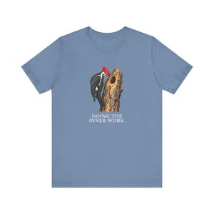 Doing The Inner Work Woodpecker T-Shirt Bild 13