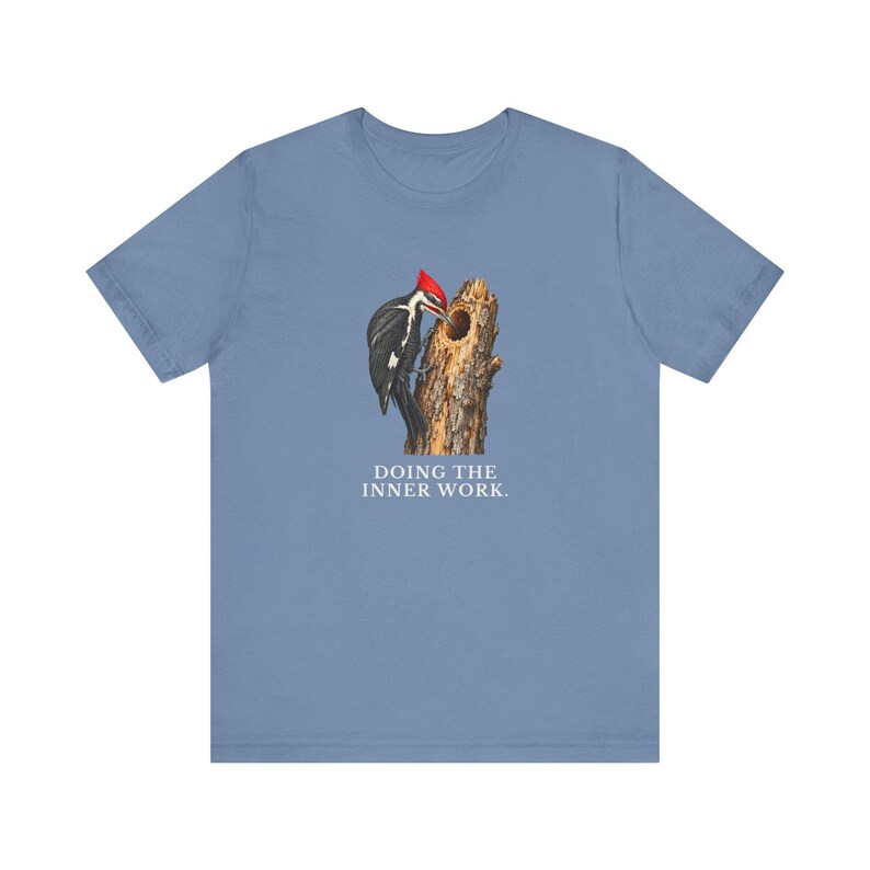 Doing The Inner Work Woodpecker T-Shirt Bild 13