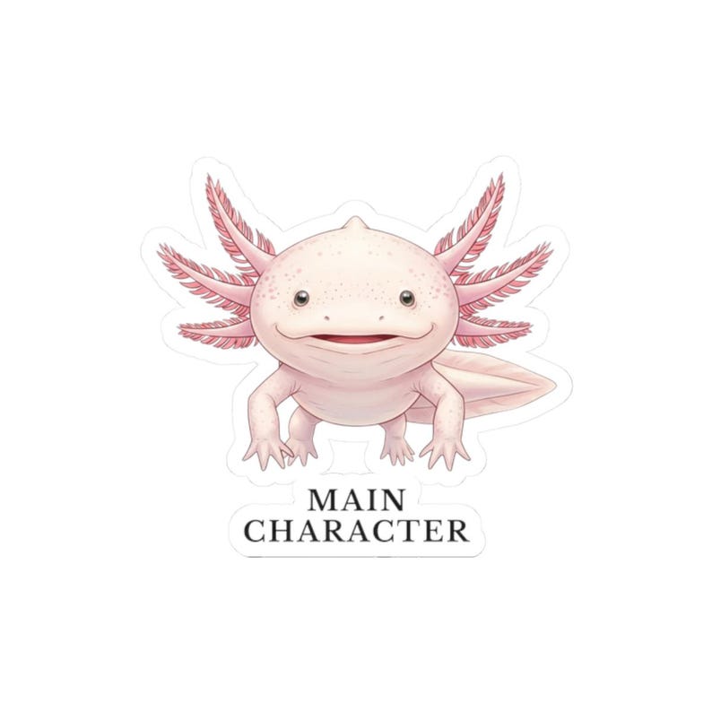 Main Character Axolotl Sticker – Smiling Pink Animal Confidence Gift image 4