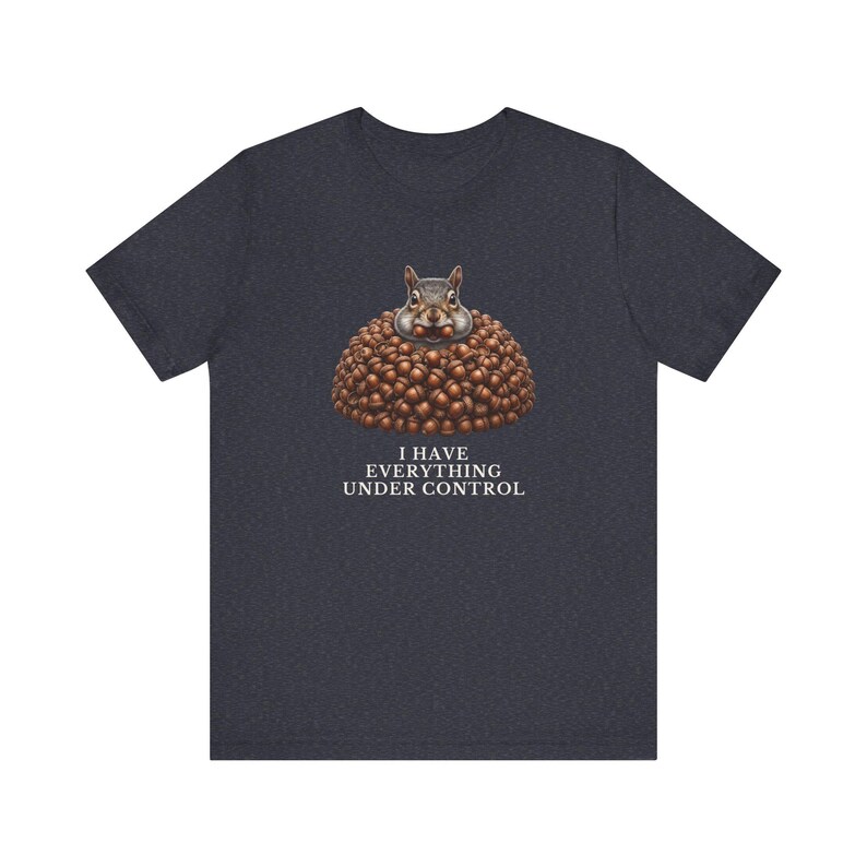 Everything Under Control Squirrel T-Shirt image 14