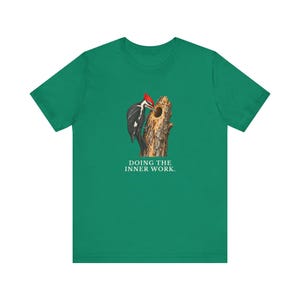 Doing The Inner Work Woodpecker T-Shirt Bild 11