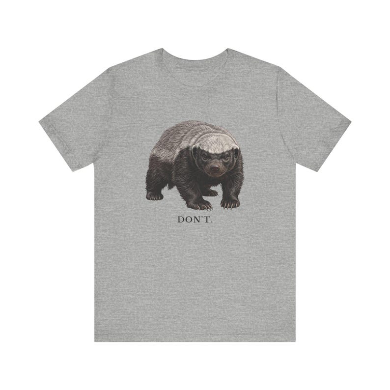 Don't Honey Badger Shirt, Funny Honey Badger Tee, Honey Badger Don't Care Gift, Bold Wildlife Graphic T-Shirt, Attitude image 13
