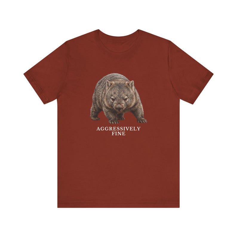 Aggressively Fine Wombat Shirt, Funny Wombat Tee, Sarcastic Mood Gift, Relatable Humor Graphic T-Shirt, Australian Animal image 7