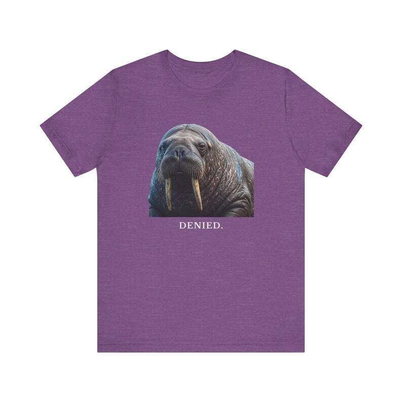 Denied. The Walrus Decides. T-Shirt 画像 16