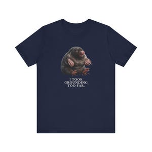 I Took Grounding Too Far T-Shirt immagine 16