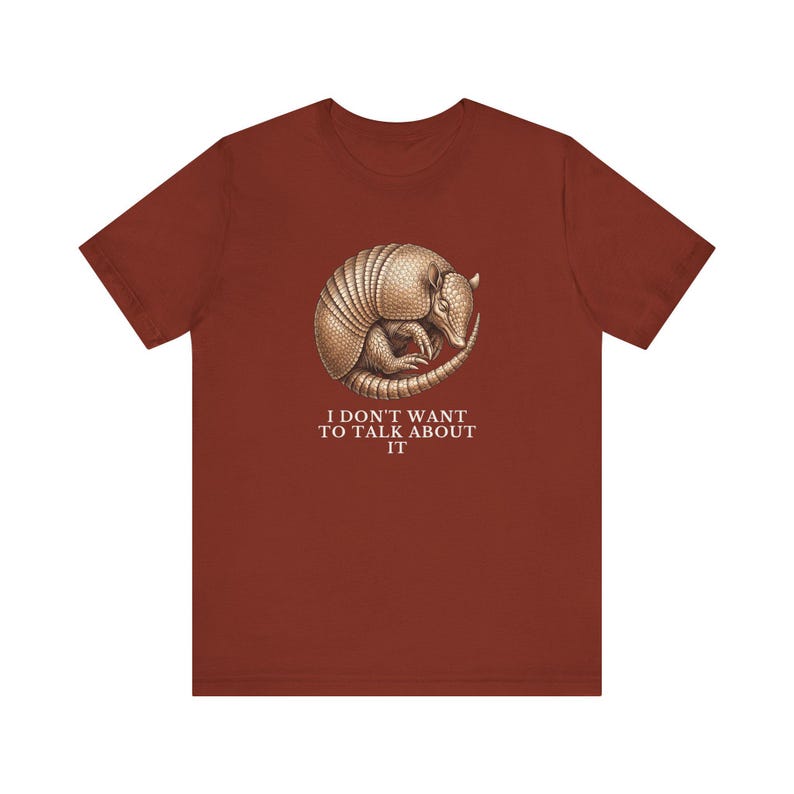 I Don't Want To Talk About It T-Shirt image 7