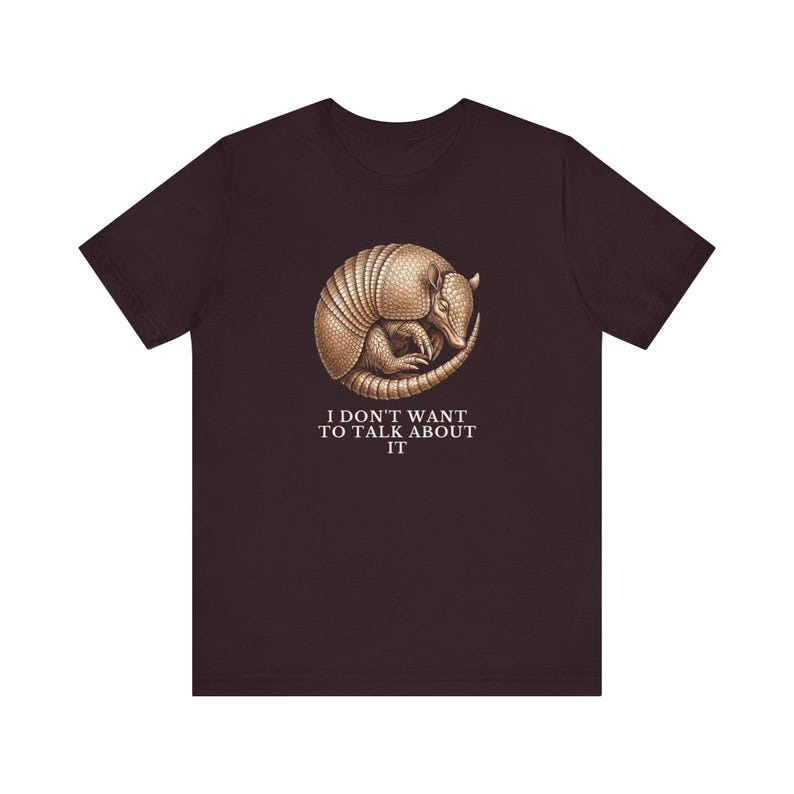 I Don't Want To Talk About It T-Shirt image 20