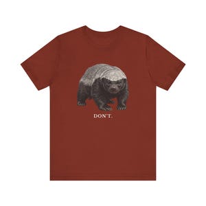 Don't Honey Badger Shirt, Funny Honey Badger Tee, Honey Badger Don't Care Gift, Bold Wildlife Graphic T-Shirt, Attitude image 7