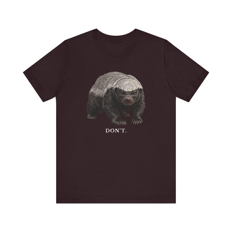 Don't Honey Badger Shirt, Funny Honey Badger Tee, Honey Badger Don't Care Gift, Bold Wildlife Graphic T-Shirt, Attitude image 20